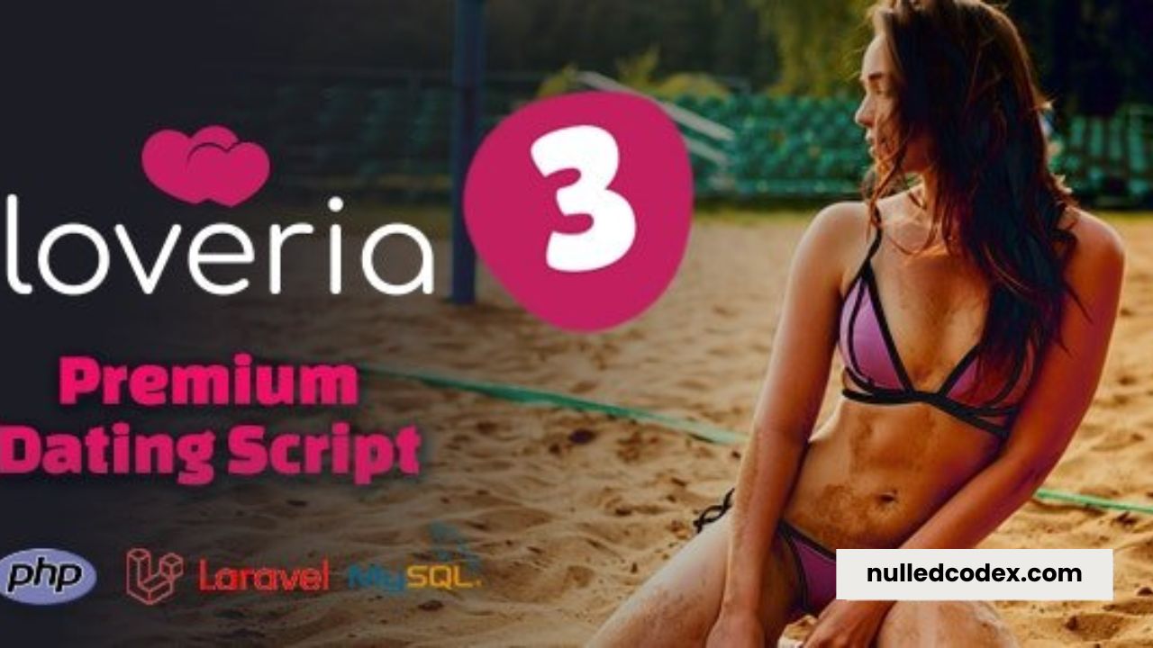 Loveria v3.5.0 - Premium Dating Script - Software - Admin Panel - nulled